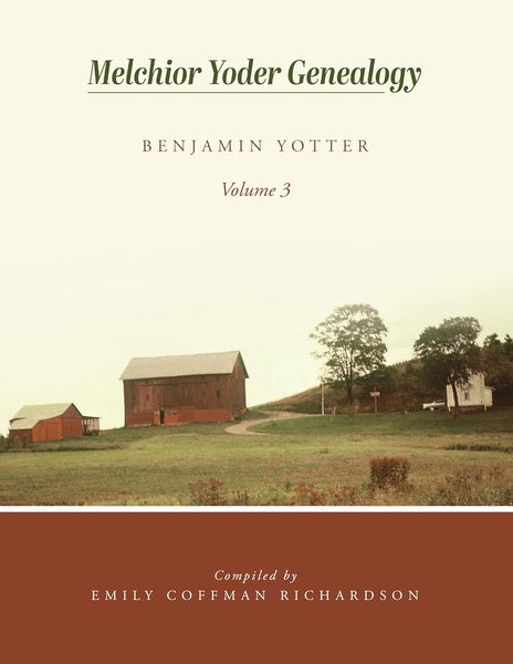 Cover of Melchior Yoder Genealogy, Vol. 3: Benjamin Yotter